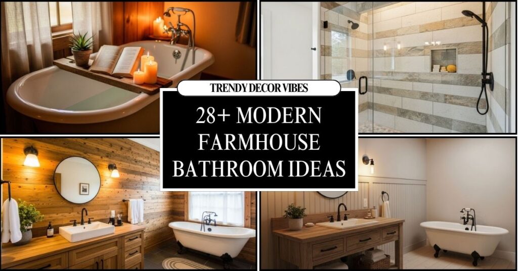 Inspiring Modern Farmhouse Bathroom Ideas For Dream Homes